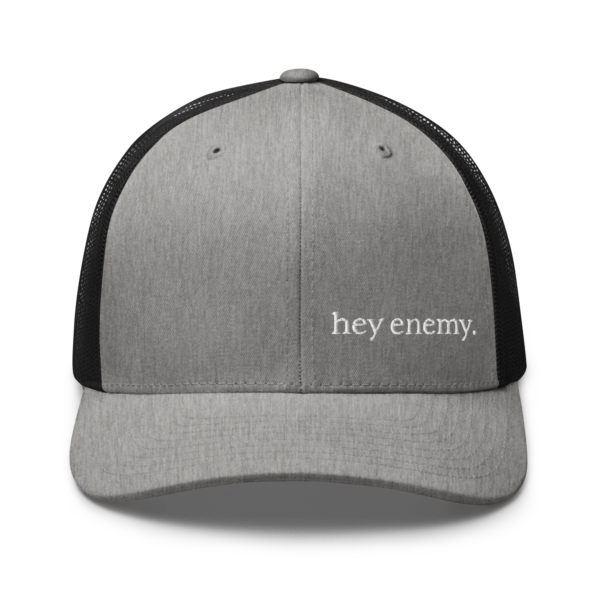 hey enemy Embroidered Trucker Cap