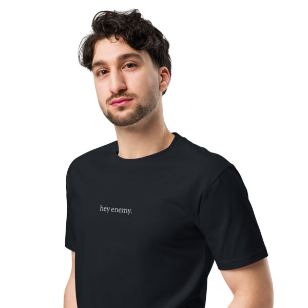 hey enemy Premium Embroidered Cotton Tee (Unisex) - Image 3